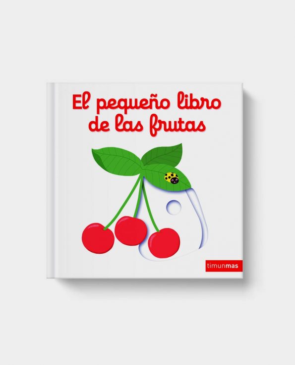Libro con pestañas y solapas para bebés y niños El pequeño libro de las frutas Timun Mas