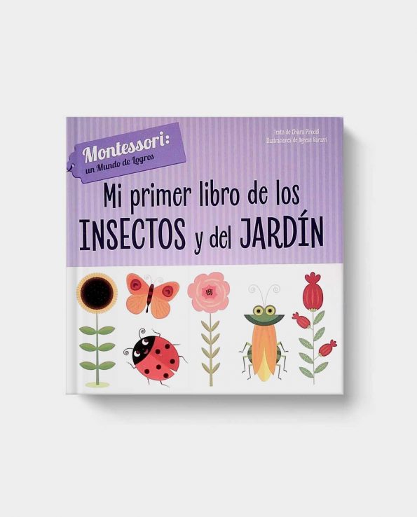 Montessori: Un mundo de logros. El Primer Libro de los Insectos y del Jardín