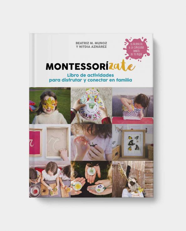 Libro de actividades para conectar en familia Montessorizate de Bei de tigriteando