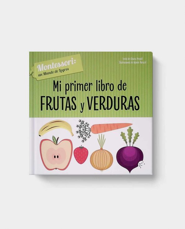 Montessori: Un mundo de logros. El Primer Libro de Frutas y Verduras