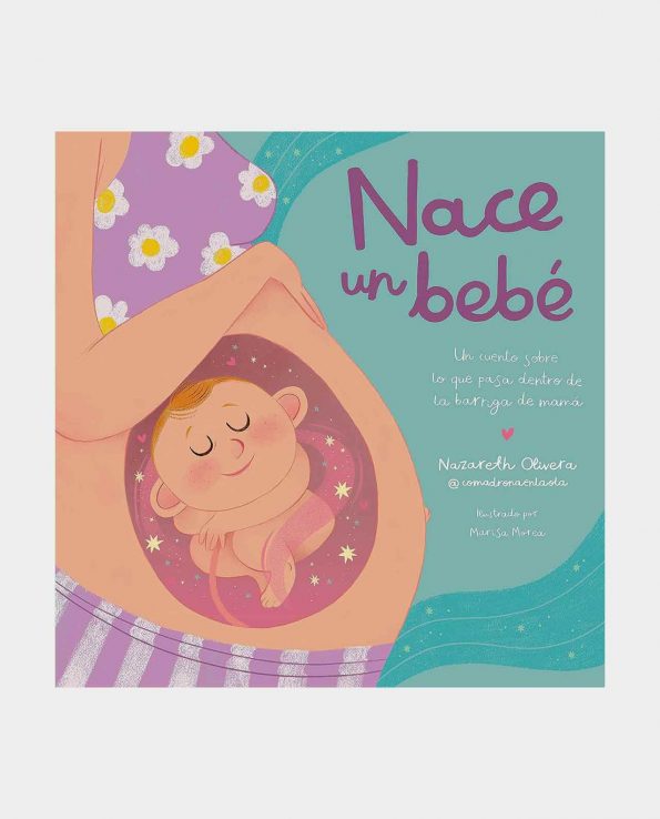 Libro Nace Un Bebé - Qué pasa dentro de la barriga de una mamá